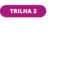 Trilha 2 - Como descobrir oportunidades para inovar